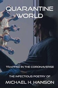 QUARANTINE WORLD – Interview with poet Michael H. Hanson